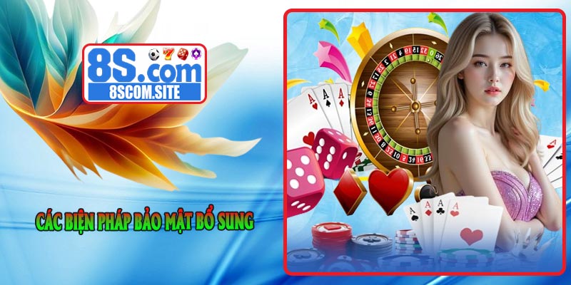 Các biện pháp bảo mật bổ sung