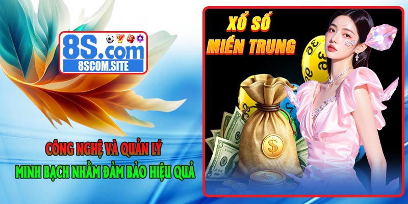 Công nghệ và quản lý minh bạch nhằm đảm bảo hiệu quả