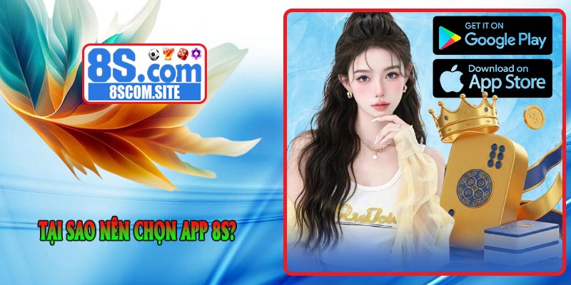 Tại sao nên chọn App 8S?