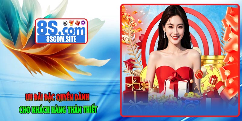 Ưu Đãi Đặc Quyền Dành Cho Khách Hàng Thân Thiết