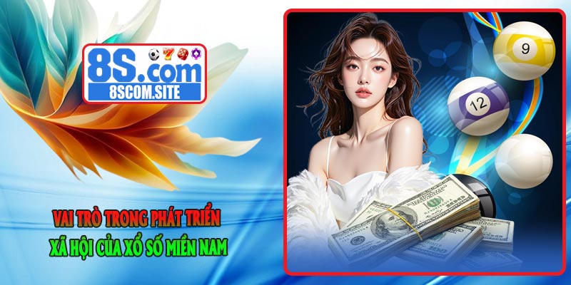 Vai Trò Trong Phát Triển Xã Hội Của Xổ Số Miền Nam